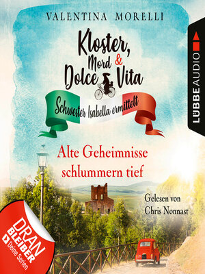 cover image of Alte Geheimnisse schlummern tief--Kloster, Mord und Dolce Vita--Schwester Isabella ermittelt, Folge 15